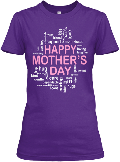 Happy Mother's Day Mommy Best Caring Cherish Trust Friend Support Kiss Forgiving Teach Love Mom Kisses Loving... Purple T-Shirt Front