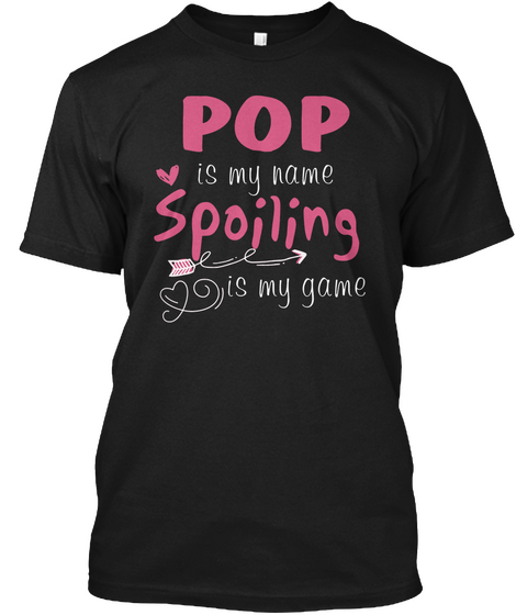 Pop Is My Name Spoiling Is My Game Black Kaos Front