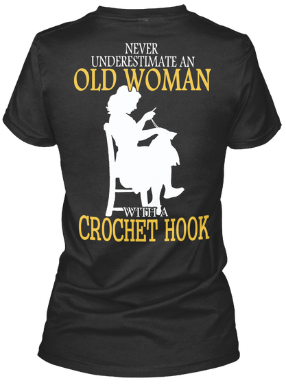Never Underestimate Old Woman With A Crochet Hook Black Camiseta Back