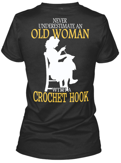 Never Underestimate Old Woman With A Crochet Hook Black T-Shirt Back