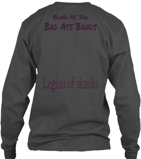 Battle Of The Bad Ass Bands Legion Of Skanks Charcoal T-Shirt Back