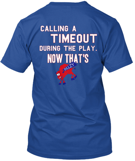 Calling A Timeout During The Play. Now That's Deep Royal T-Shirt Back