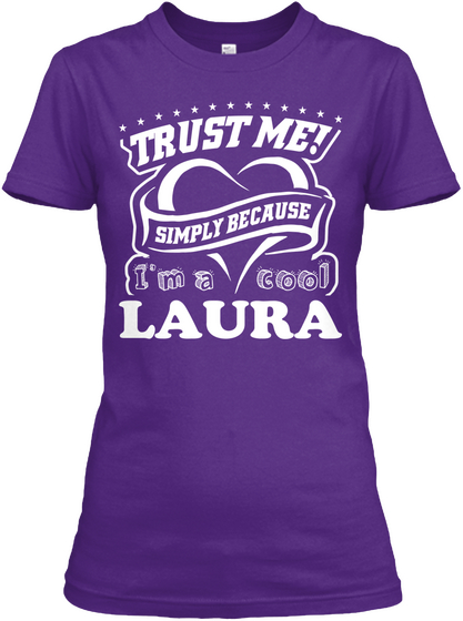 Trust Me! Simply Because I'm A  Cool Laura Purple Kaos Front