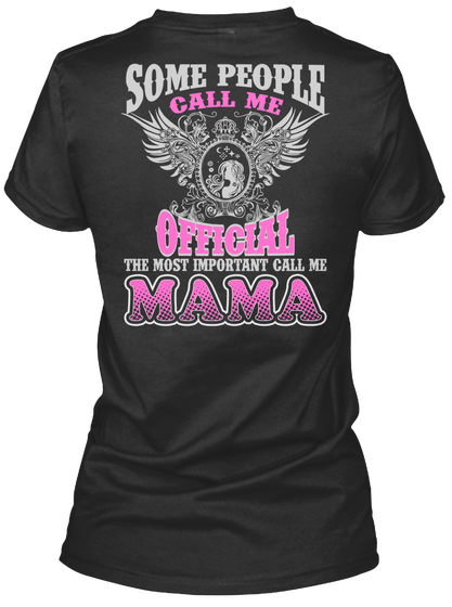 Some People Call Me Official The Most Important Call Me Mama Black T-Shirt Back
