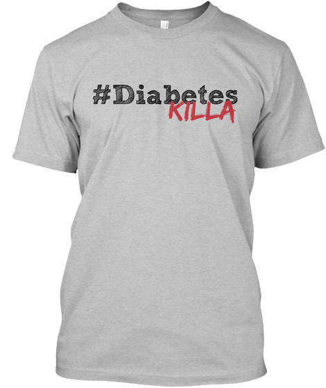 #Diabetes Killa Light Heather Grey  T-Shirt Front