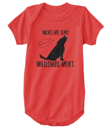 Wolves Are Scary.Awooooo! Wheelchairs Aren't. Red T-Shirt Front