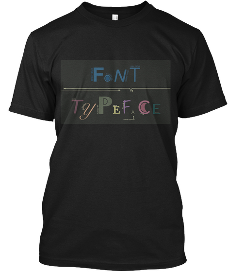 Font Typeface T Shirt Black Maglietta Front