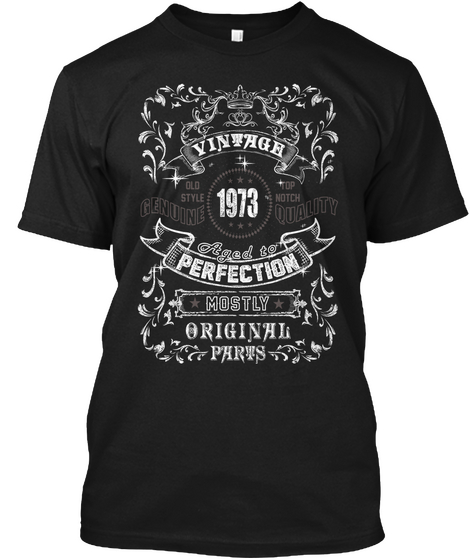 Vintage 1973 Age To Perfection Black T-Shirt Front