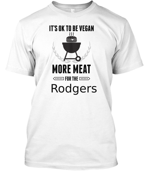 Rodgers More Meat For Us Bbq Shirt White Camiseta Front