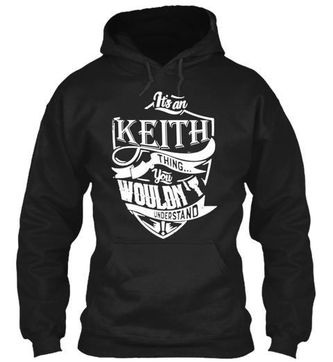 It's A Keith Thing You Wouldn't Understand Black T-Shirt Front
