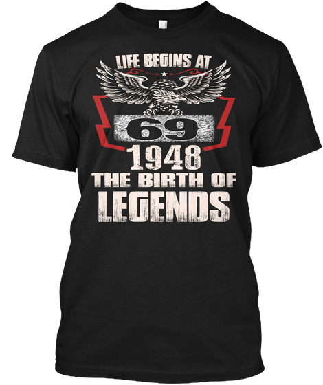 Life Begins At 69 1948 The Birth Of Legends Black T-Shirt Front