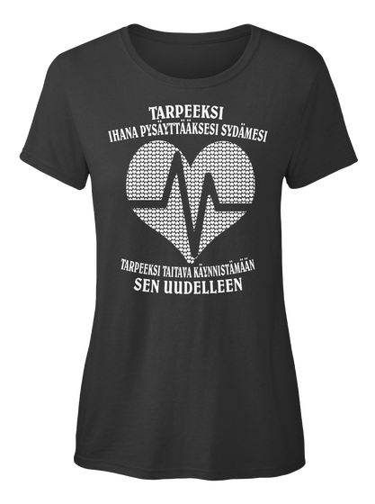 Tarpeeksi Ihana Pysayttaaksesi Sydamesi Tarpeeksi Taitava Kaynnistamaan Sen Uudelleen Black áo T-Shirt Front