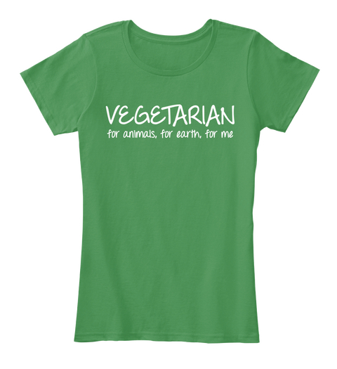 Vegetarian For Animals For Earth For Me Kelly Green  T-Shirt Front