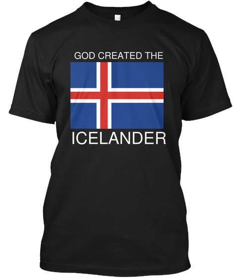 God Created The Icelander Black T-Shirt Front