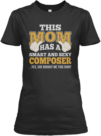 Mom Has Sexy Composer T Shirts Black T-Shirt Front