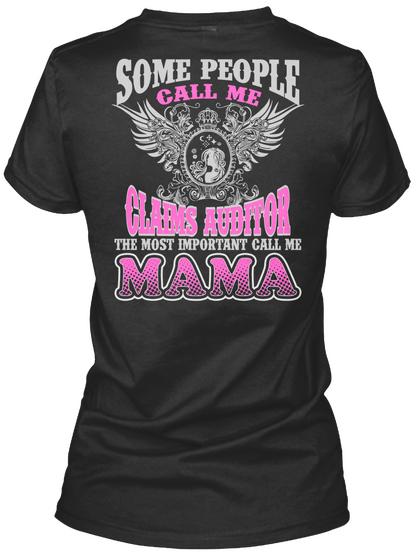 Some People Call Me Claims Auditor The Most Important Call Me Mama Black áo T-Shirt Back