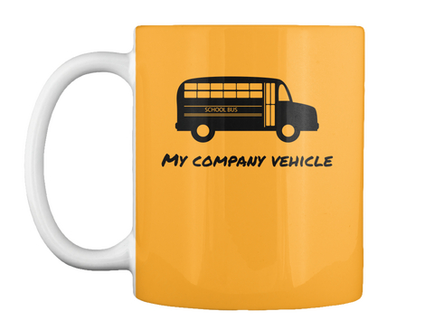 My Company Vehicle Athletic Gold T-Shirt Front