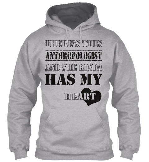 There's This Anthropologist And She Kinda Has My Heart Sport Grey Camiseta Front