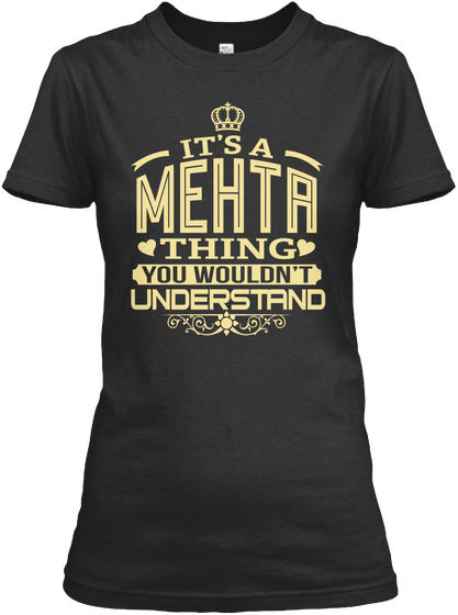 It's A Mehta Thing You Wouldn't Understand Black Maglietta Front