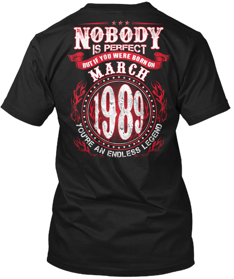 Born On March 1989   Legend Black T-Shirt Back
