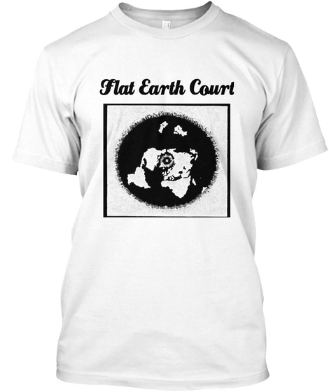 Flat Earth Court White T-Shirt Front