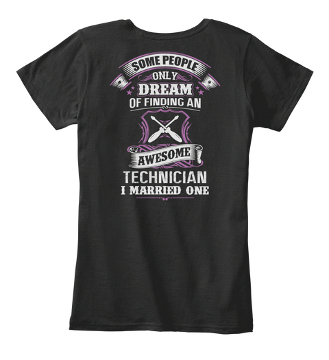 Some People Only Dream Of Finding An Awesome Technician I Married One Black Camiseta Back