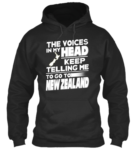 The Voices In My Head Keep Telling Me To Go To Newzealand Jet Black T-Shirt Front