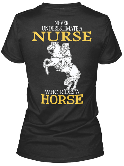 Never Underestimate A Nurse Who Rides A Horse Black Kaos Back