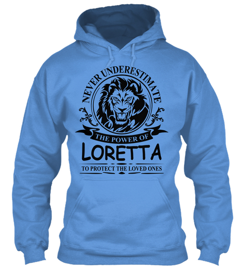 Never Underestimate The Power Of Loretta To Protect The Loved Ones Carolina Blue áo T-Shirt Front