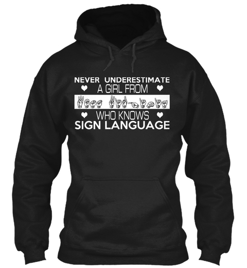 Never Underestimate A Girl From Who Knows Sign Language Black áo T-Shirt Front