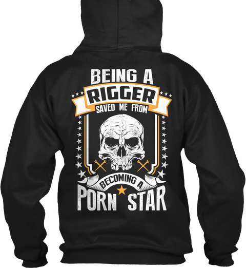 Being A Rigger Saved Me From Becoming A Porn Star Black Camiseta Back
