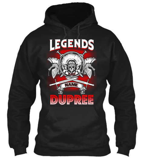 Legends Are Name Dupree  Black T-Shirt Front