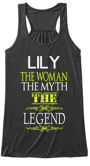 Lily The Woman The Myth The Legend Dark Grey Heather T-Shirt Front