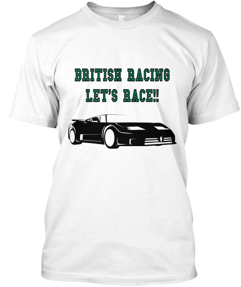 British Racing Let's Race!! White T-Shirt Front