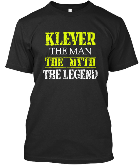 Klever The Man The Myth The Legend Black T-Shirt Front