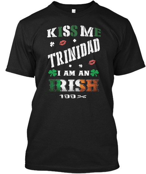 Trinidad Kiss Me I'm Irish Black áo T-Shirt Front