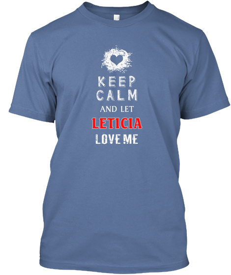 Leticia Keep Calm And Let Love Me Denim Blue T-Shirt Front