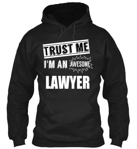 Trust Me I'm An Awesome Lawyer Black T-Shirt Front