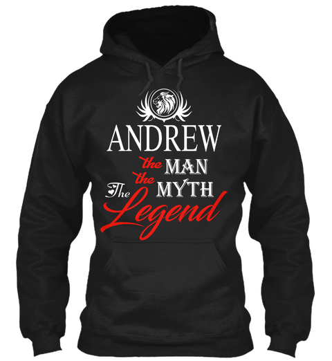 Andrew   The Man   The Myth   The Legend Black T-Shirt Front