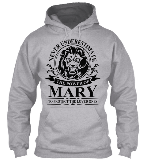 Never Underestimate The Power Of Mary To Protect The Loved Ones Sport Grey T-Shirt Front