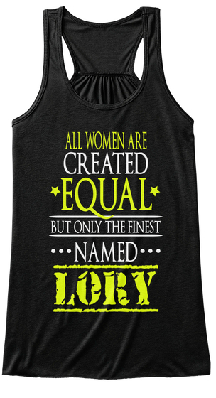 All Women Are Created Equal But Only The Finest Named Lory Black T-Shirt Front