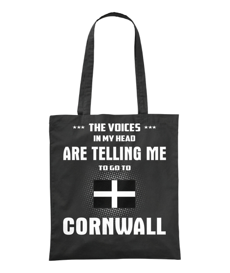 The Voices In My Head Are Telling Me To Go To Cornwall Black T-Shirt Front