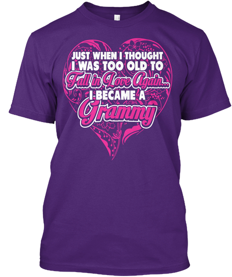 Just When I Thought I Was Too Old To Fall In Love Again I Became A Grammy Purple T-Shirt Front