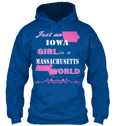 Just An Iowa Girl In A Massachusssetts World Royal T-Shirt Front