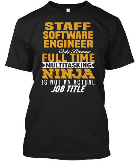 Staff Software Engineer Black T-Shirt Front