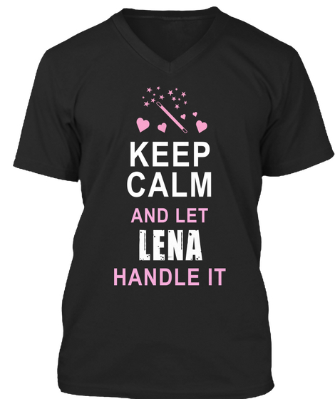 Keep Calm And Let Lena Handle It Black áo T-Shirt Front