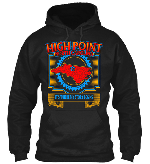 High Point North Carolina It's Where My Story Begins Black T-Shirt Front