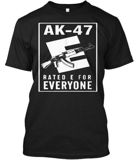 Ak47 Rated E For Everyone Black áo T-Shirt Front