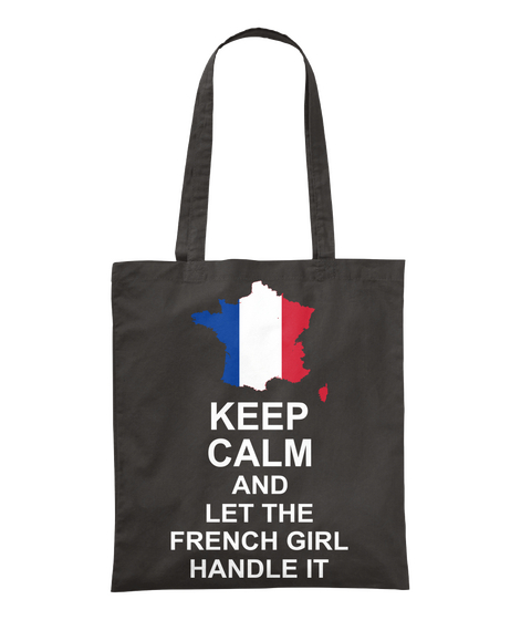 Keep Calm And Let The French Girl Handle It Black T-Shirt Front