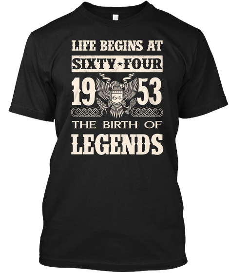 Life Begins At Sixty*Four 1953 The Birth Of Legends Black Camiseta Front